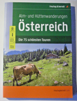 Alm- und Hüttenwanderungen Österreich - Die 75 schönsten Touren